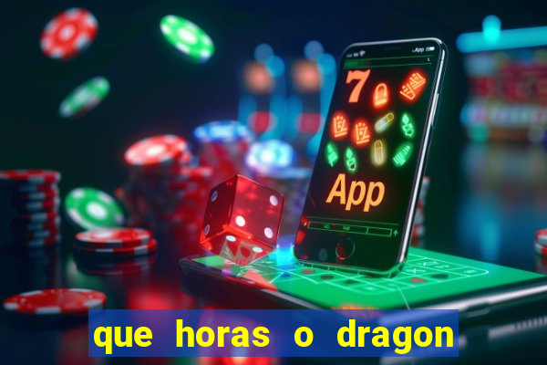 que horas o dragon fortune paga